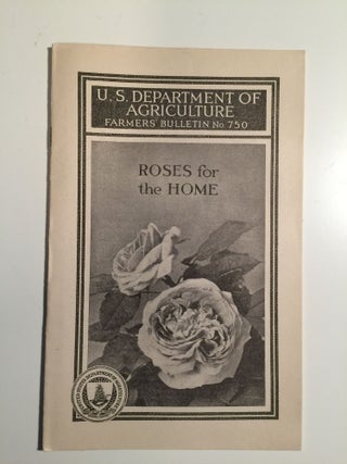 Item #27735 Roses for the Home U.S. Dept. of Agriculture Farmer"s Bulletin No. 750. N/A