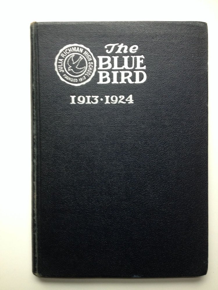 Item #27752 The Blue Bird Julia Richman High School 1913 - 1924. Rose Dobsewitz, in chief.