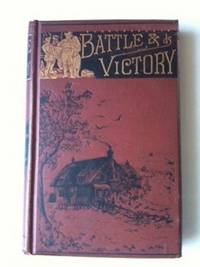 Item #2801 Battle & Victory or Story of a Painter’s Life. Mrs. C. E. Bowen