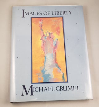 Item #28071 Images of Liberty. Michael Grumet