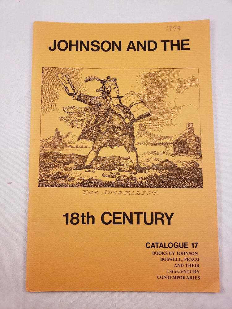 Item #28122 Johnson And The 18th Century Catalogue 17, Books By Johnson, Boswell, Piozzi and Their 18th Century Contemporaries. J. Clarke-Hall Ltd.