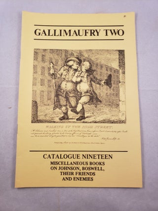 Item #28124 Gallimaufry Two Catalogue Nineteen Miscellaneous Books On Johnson, Boswell, Their...