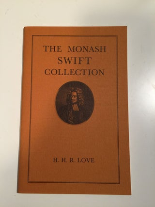 Item #28128 The Monash Swift Collection Swift and His Publishers. H. H. R. Love