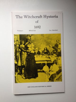 Item #28141 The Witchcraft Hysteria of 1692 Volume 1. Leo Bonfanti