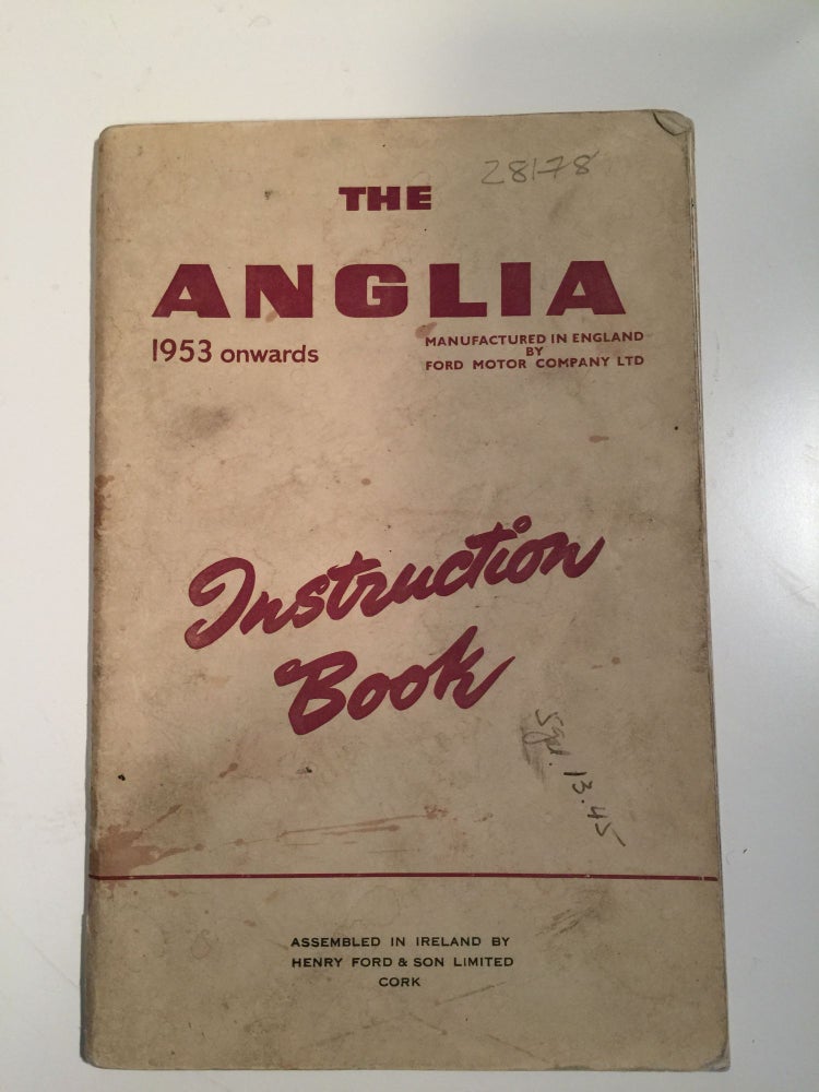 Item #28178 The Anglia 1953 Onwards Instruction Book. Ford Motor Co.