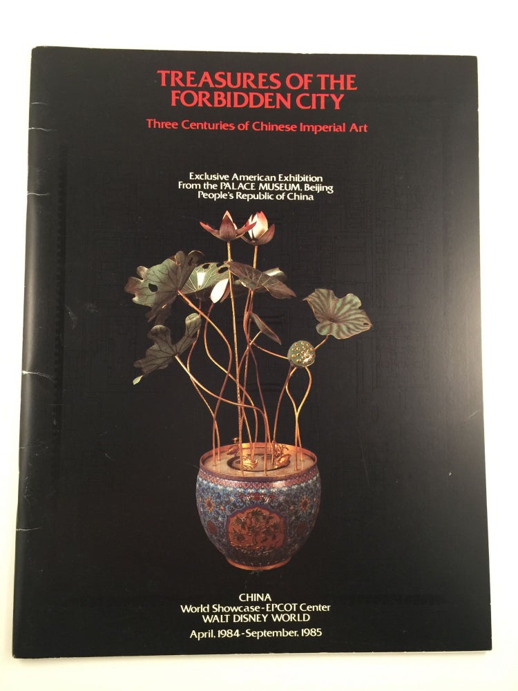 Item #28251 Treasures of the Forbidden City: Three Centuries of Chinese Imperial Art. Florida Walt Disney Productions Orlando, 1985, 1984 - September, April.
