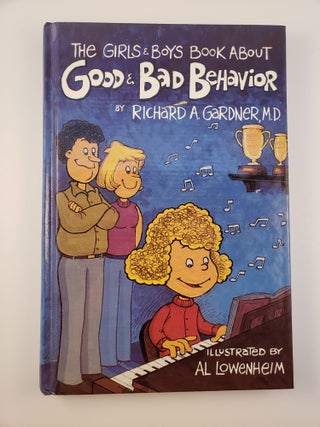 Item #28271 The Girls and Boys Book About Good and Bad Behavior. Richard A. and Gardner, Al...