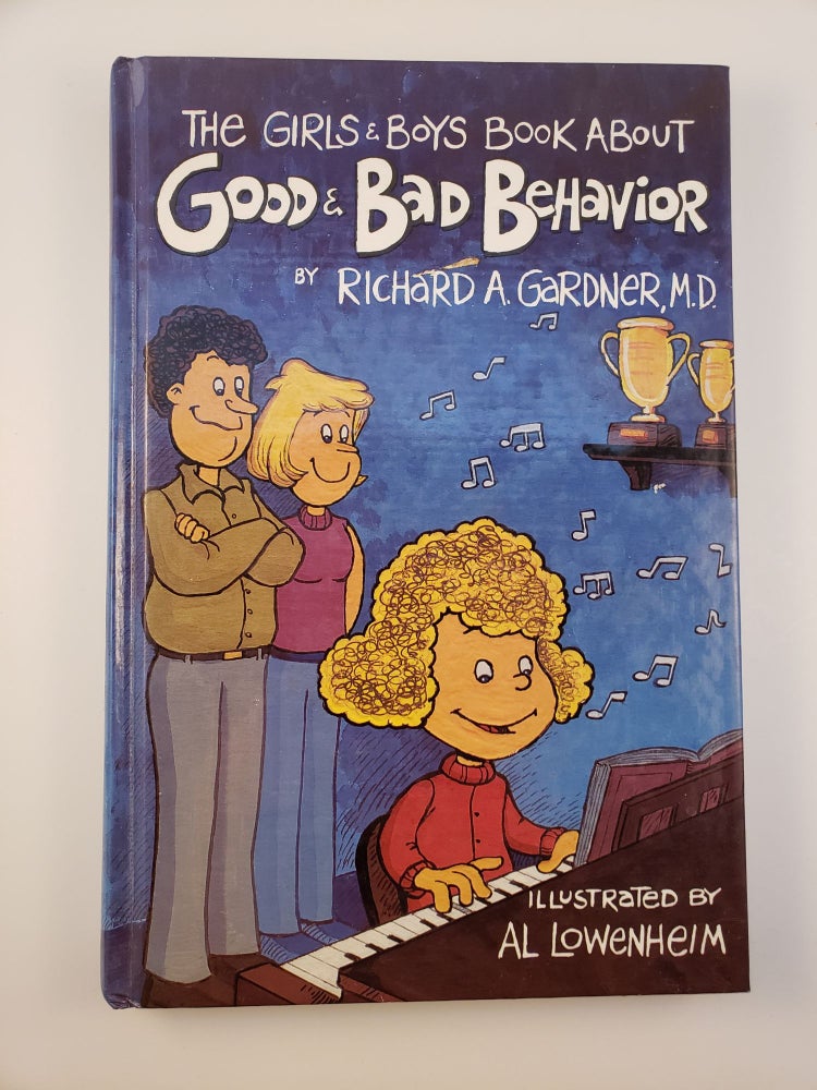 Item #28271 The Girls and Boys Book About Good and Bad Behavior. Richard A. and Gardner, Al Lowenheim.