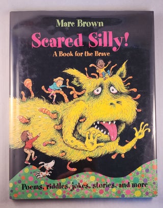 Item #28310 Scared Silly! A Book for the Brave. Marc Brown