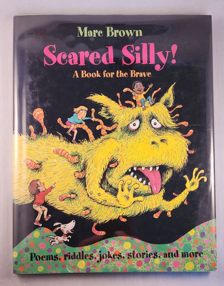 Item #28310 Scared Silly! A Book for the Brave. Marc Brown.