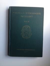 Item #28329 Tactics and Technique Artillery Vol. II. The Artillery Sub-Section The General...