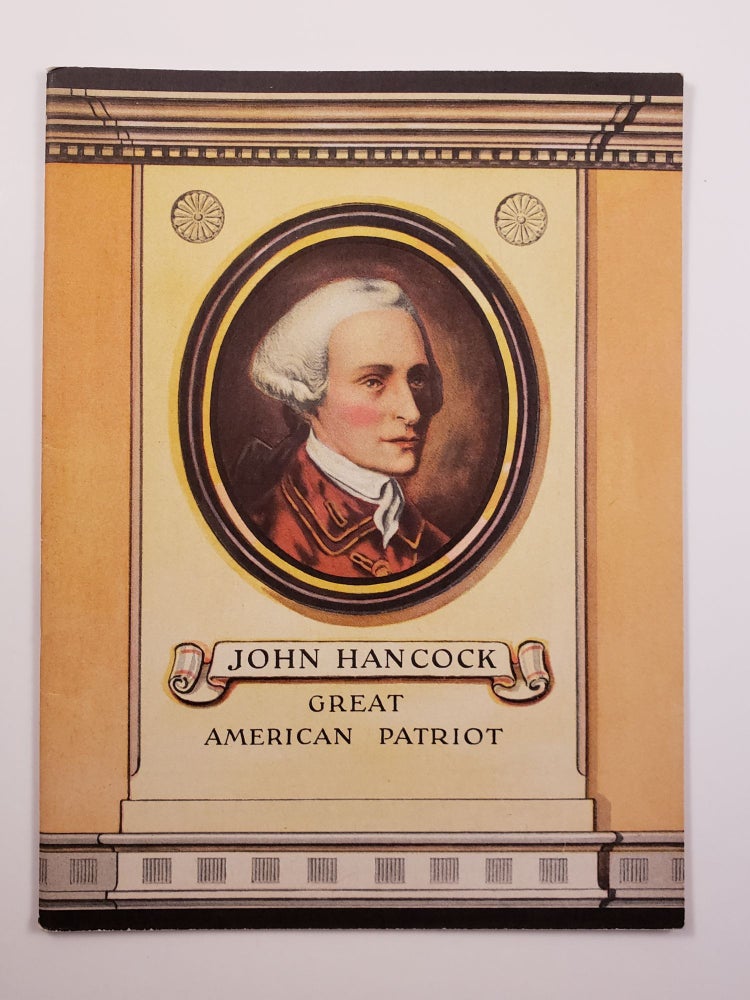 Item #28379 John Hancock Great American Patriot. John Hancock Booklets.