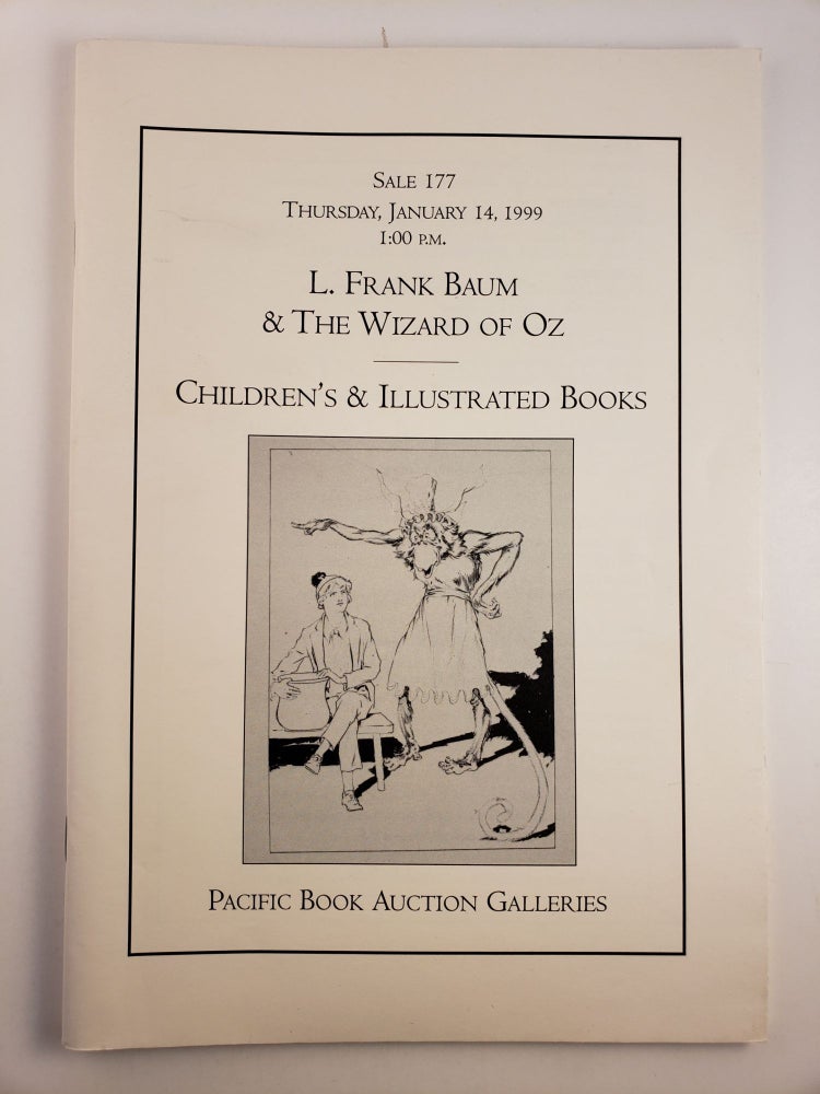 Item #28620 Sale 177 Thursday, January 14, 1999 L Frank Baum & the Wizard of Oz; Children's & Illustrated Books. Pacific Book Auction Galleries.