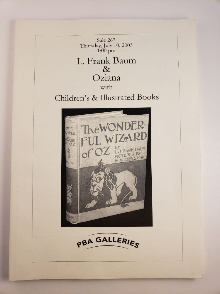Item #28621 Sale 267 Thursday, July 10, 2003, L. Frank Baum & Oziana with Children's & Illustrated Books. PBA Galleries.