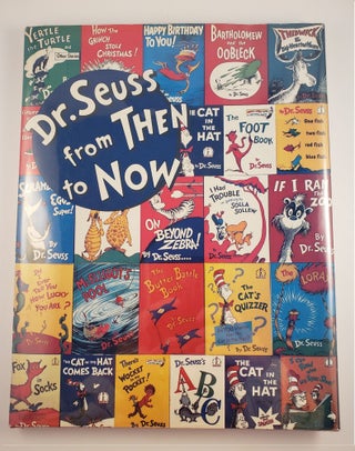 Item #28642 Dr. Seuss from Then to Now A Catalogue of the Retrospective Exhibition. Mary Stofflet