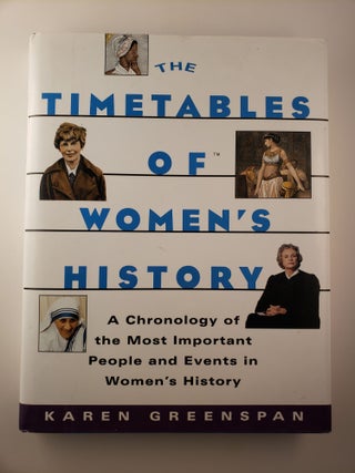 Item #28823 Timetables of Women's History: Chronology of the Most Important People and Events in...