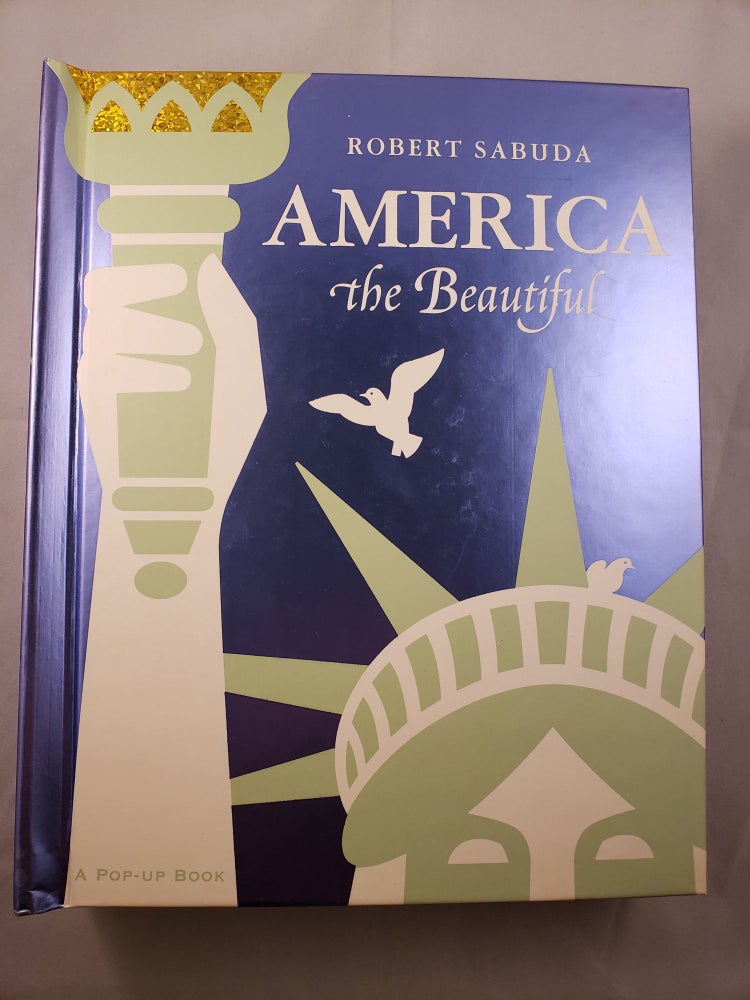 Item #28864 America the Beautiful. Robert Sabuda.