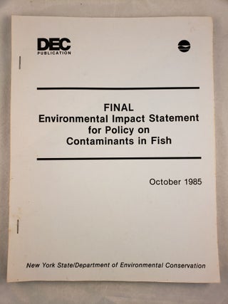Item #28900 FINAL Environmental Impact Statement for Policy on Contaminants in Fish October,...