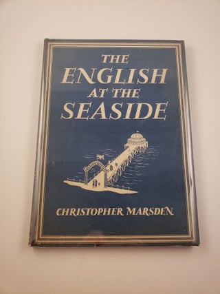 Item #29173 The English at the Seaside. Christopher Marsden