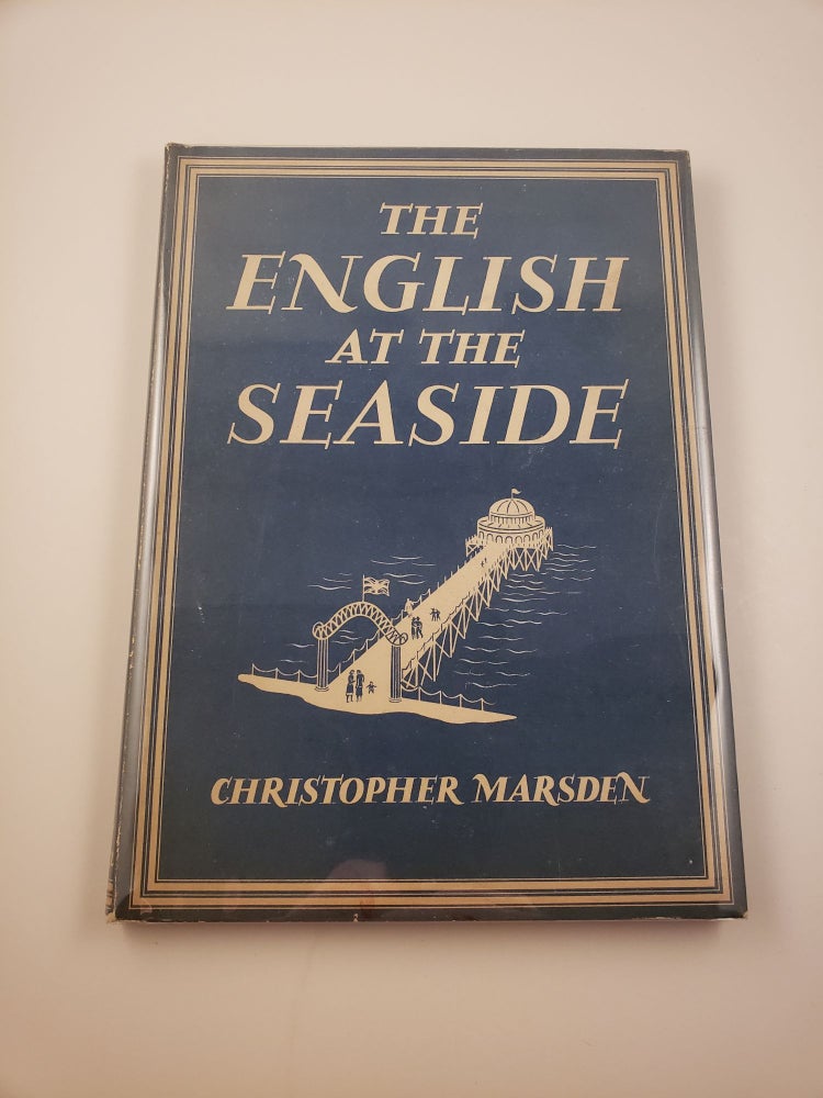Item #29173 The English at the Seaside. Christopher Marsden.