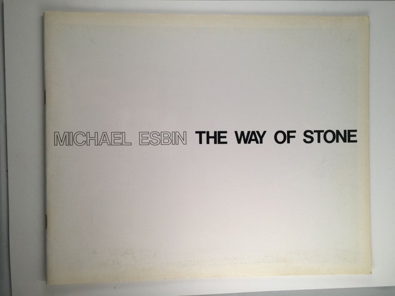 Item #29207 Michael Esbin: The Way of Stone. September - October 1983 New York: Arras Gallery Ltd.