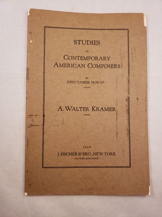 Item #29280 Studies of Contemporary American Composers A. Walter Kramer. John Tasker Howard
