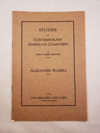 Item #29282 Studies of Contemporary American Composers Alexander Russell. John Tasker Howard
