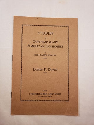 Item #29284 Studies of Contemporary American Composers James P. Dunn. John Tasker Howard