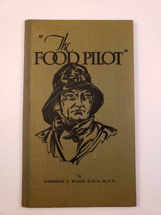 Item #29333 “The Food Pilot” A Balanced Meal Pocket Edition. Sheridan C. Waite, M. S. D., D....