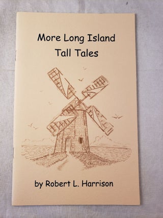 Item #29349 More Long Island Tall Tales. Robert L. Harrison