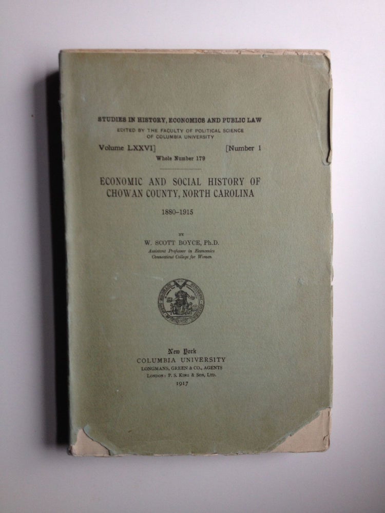 Item #29384 Economic and Social History of Chowan County, North Carolina, 1880-1915. W. Scott Boyce.