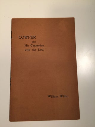 Item #29411 Cowper and His Connection With The Law. William Willis