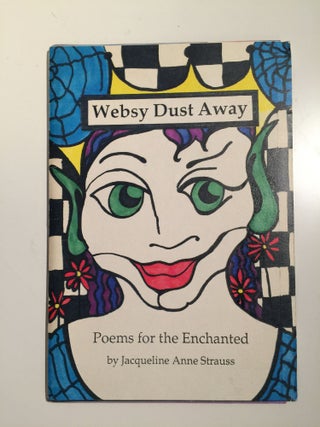 Item #29413 Websy Dust Away Poems for the Enchanted. Jacqueline Strauss