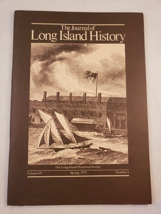Item #29424 The Journal of Long Island History Volume IX Spring, 1973 Number 2. Donald E....