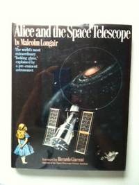 Item #29489 Alice and the Space Telescope. Malcolm Longair