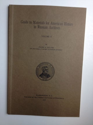 Item #29531 Guide to Materials for American History in Russian Archives, Vol. 2. Frank Golder