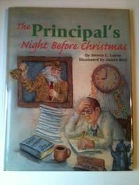 Item #29544 The Principal's Night Before Christmas. Steven L. and Layne, James Rice