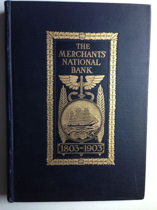 Item #29587 The Merchants National Bank 1803-1903. Philip G. Jr Hubert
