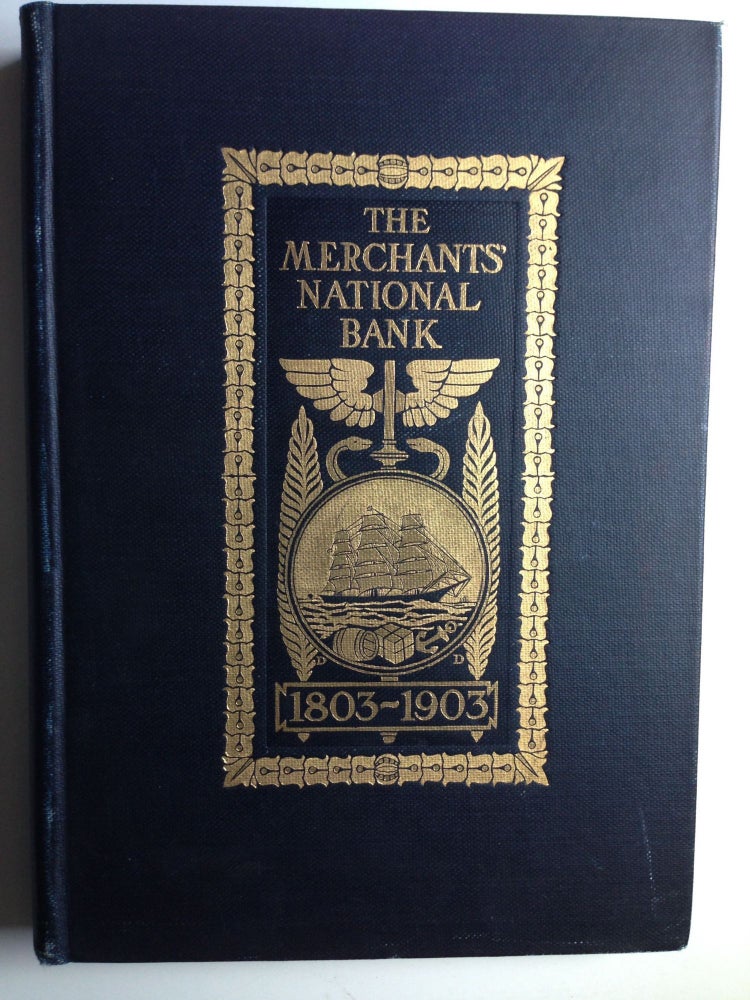 Item #29587 The Merchants National Bank 1803-1903. Philip G. Jr Hubert.