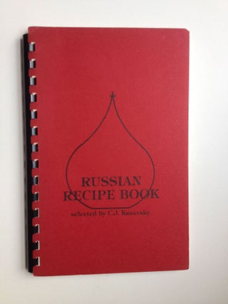 Item #29652 Russian Recipe Book. C. J. selected by Kanevsky