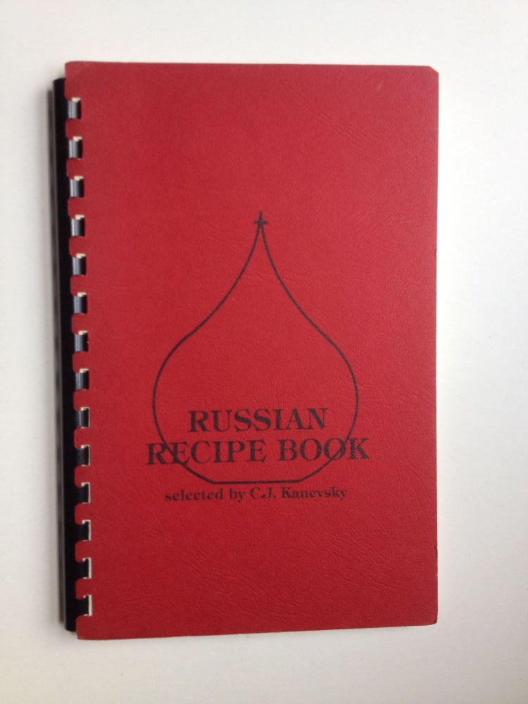 Item #29652 Russian Recipe Book. C. J. selected by Kanevsky.