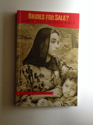 Item #29697 Brides for Sale? Human Trade in North Yemen. Eileen Macdonald