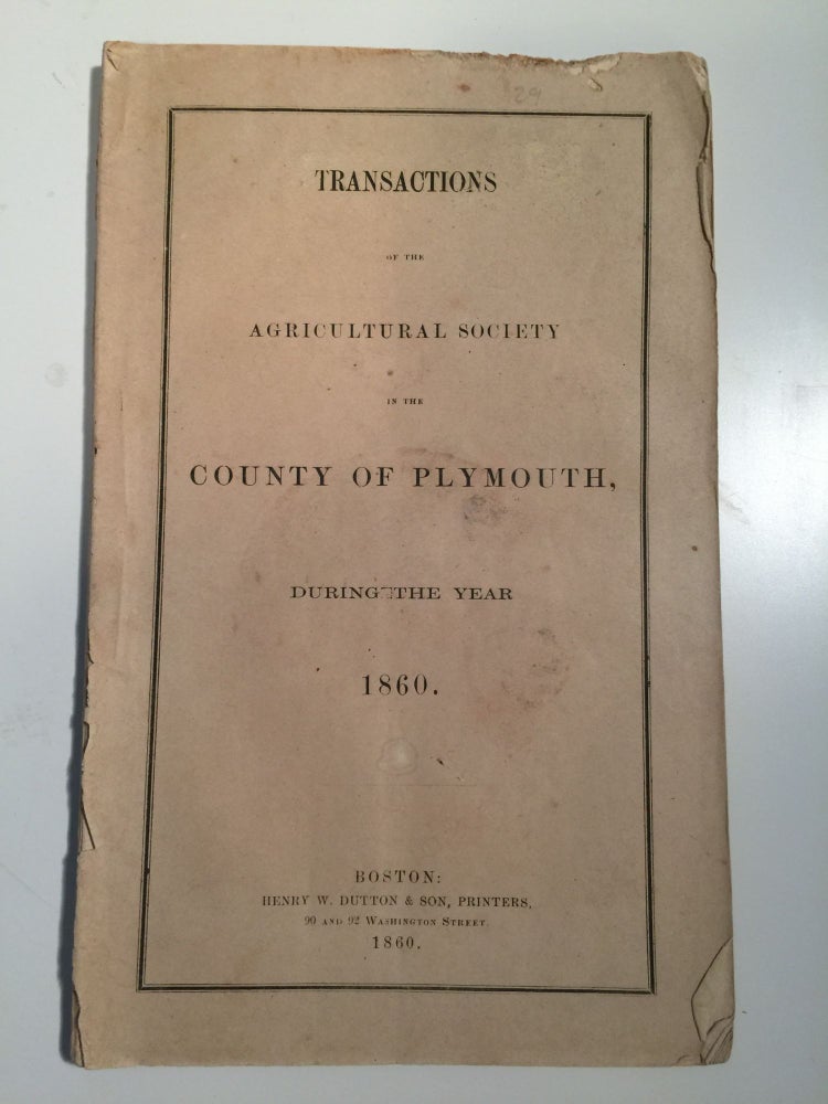 Item #29759 Transactions of the Agricultural Society in the County of Plymouth, During the Year 1860. N/A.