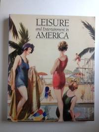 Item #29764 Leisure and Entertainment in America Based on Collections of Henry Ford Museum and...