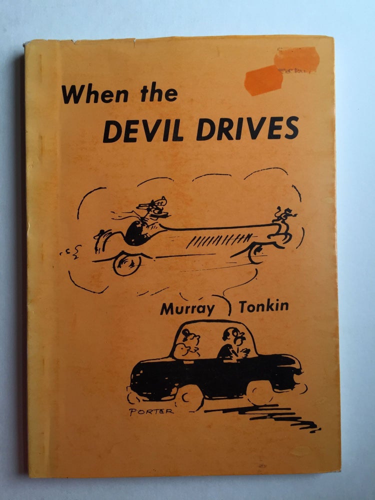 Item #29819 When the Devils Drives Memoirs of a Compulsive Motorist. Murray Tonkin.