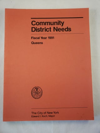 Item #29840 Community District Needs Queens Fiscal Year, 1991 Capital Budget, Expense Budget,...