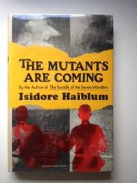 Item #29855 The Mutants Are Coming. Isidore Haiblum