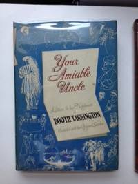 Item #29862 Your Amiable Uncle Letters to his Nephews. Booth Tarkington