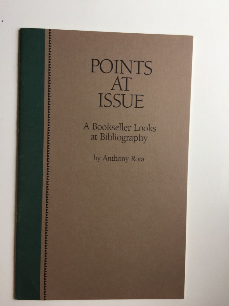 Item #29921 Points at Issue : A Bookseller Looks at Bibliography - A Lecture Delivered at the Library of Congress on April 24, 1984. Anthony Rota.