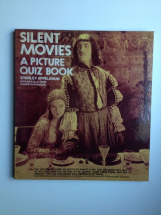 Item #29973 Silent Movies A Picture Quiz Book. Stanley Appelbaum